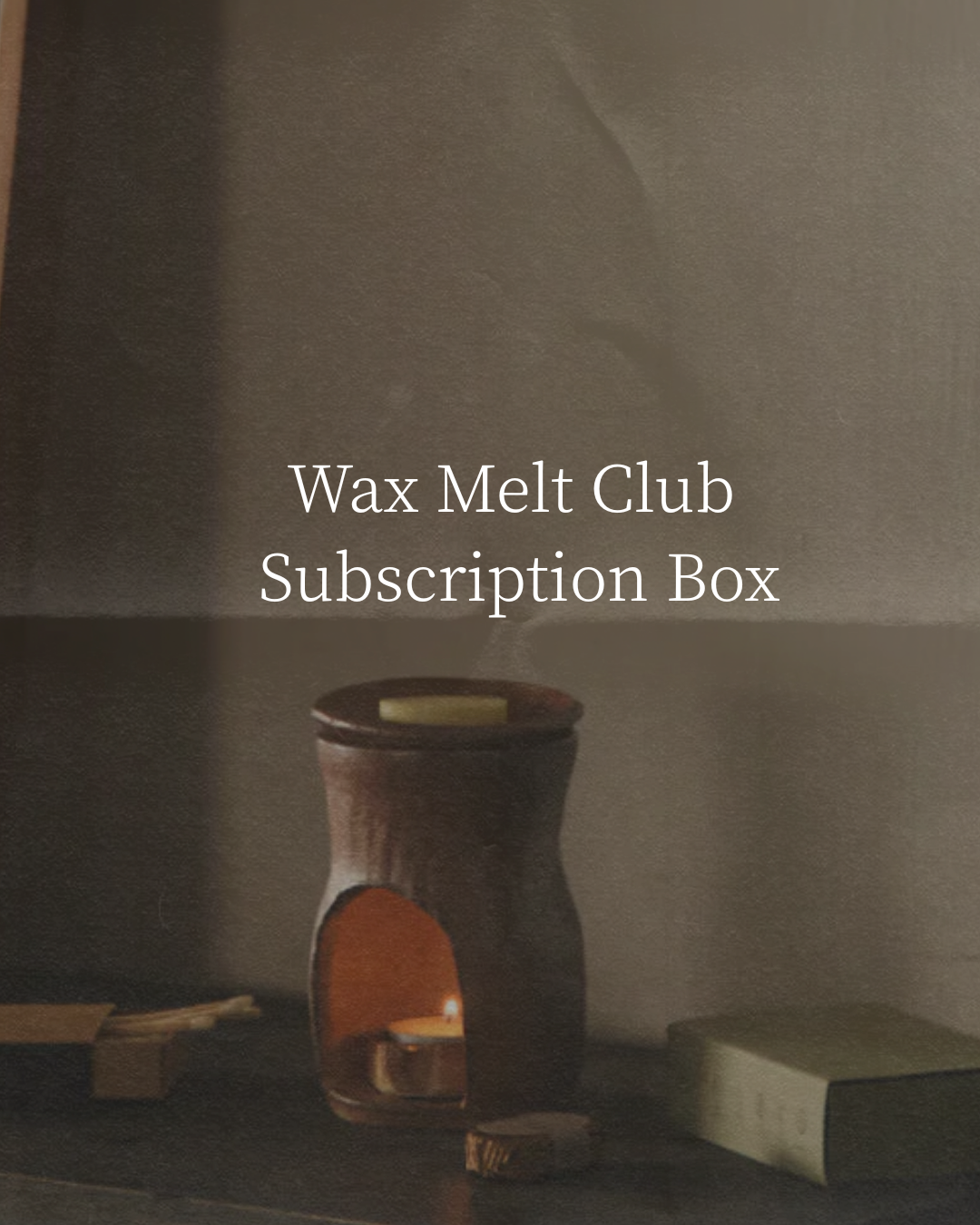 Wax Melt Club Subscription Box
